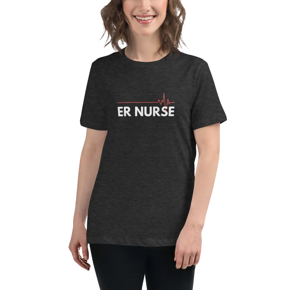 ER NURSE Women's Relaxed T-Shirt