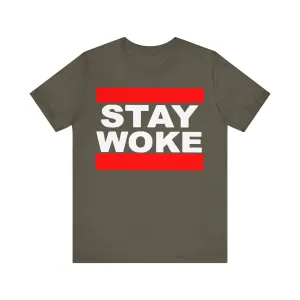 Stay Woke: Unisex Jersey Tee